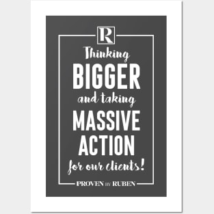 Thinking Bigger and Taking Massive Action for our Clients (WHITE) Posters and Art